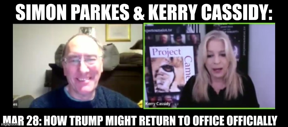 Simon Parkes & Kerry Cassidy: Mar 28: How Trump Might Return To Office Officially  (Video) 