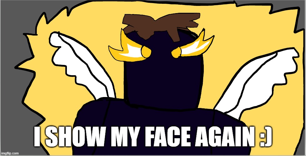 #chikanboi_is_cooking_somthin =) | I SHOW MY FACE AGAIN :) | image tagged in chikanboi angle v4 | made w/ Imgflip meme maker