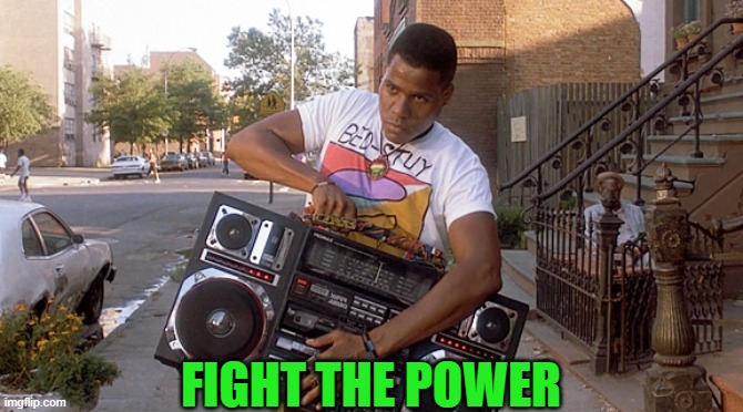 radio raheem | FIGHT THE POWER | image tagged in radio raheem | made w/ Imgflip meme maker