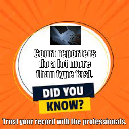 Court Reporter | Court reporters do a lot more than type fast. Trust your record with the professionals. | image tagged in did you know,court,lawyers,law,lawsuit | made w/ Imgflip meme maker
