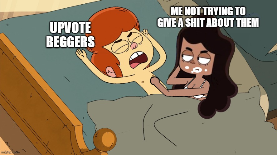 You shouldn't give a fuck about them! | ME NOT TRYING TO GIVE A SHIT ABOUT THEM; UPVOTE BEGGERS | image tagged in fake whore-gasm,upvote begging,ollie's pack,no fucks given,no shit,no fucks to give | made w/ Imgflip meme maker