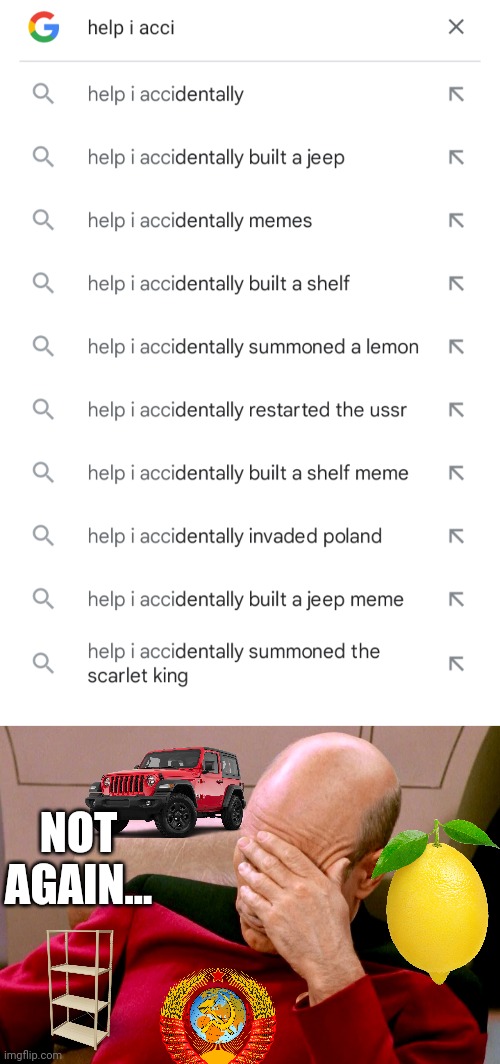 Not again! | NOT AGAIN... | image tagged in not again,help i accidentally,lemon,ussr | made w/ Imgflip meme maker