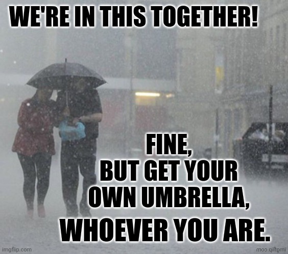 GOD BLESS THE CHILD | WE'RE IN THIS TOGETHER! FINE, BUT GET YOUR OWN UMBRELLA, WHOEVER YOU ARE. | image tagged in mine,earthbound,i love democracy | made w/ Imgflip meme maker