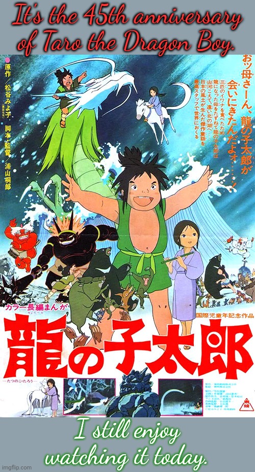 "Tatsunoko no Tarou" in Japanese. | It's the 45th anniversary of Taro the Dragon Boy. I still enjoy
watching it today. | image tagged in anime,legend,demons,smart animals,justice,forgiveness | made w/ Imgflip meme maker