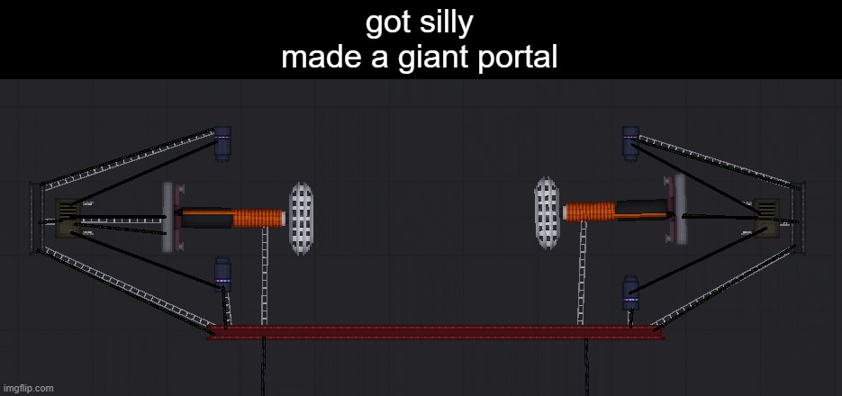 got silly
made a giant portal | made w/ Imgflip meme maker