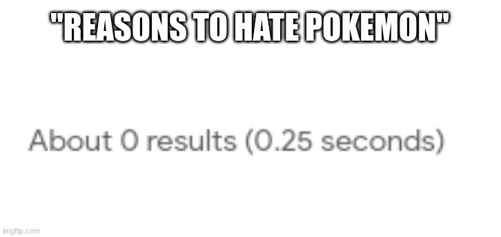 Why is it not popular anymore | "REASONS TO HATE POKEMON" | image tagged in pokemon | made w/ Imgflip meme maker