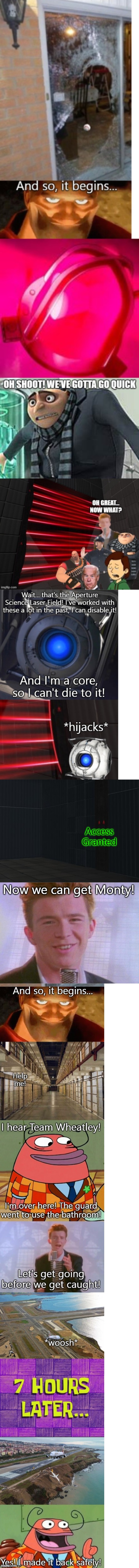 And no, you can't deny Wheatley access, he is an Aperture-branded product as is the Laser Field | Access Granted; Now we can get Monty! | image tagged in portal 2 laser field deactivated,rick astley | made w/ Imgflip meme maker