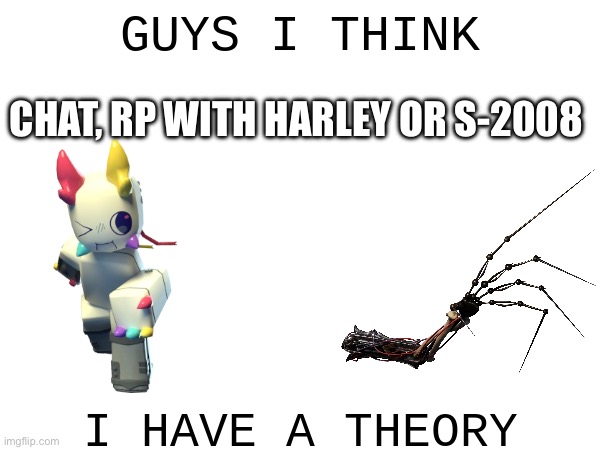 S-2008 is a new oc, he’s inspired by Prototype and Poob | CHAT, RP WITH HARLEY OR S-2008 | image tagged in prototype real | made w/ Imgflip meme maker