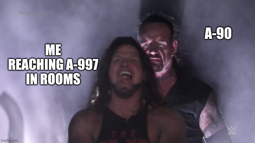 AJ Styles & Undertaker | A-90; ME REACHING A-997 IN ROOMS | image tagged in aj styles undertaker,funny,roblox doors,doors | made w/ Imgflip meme maker