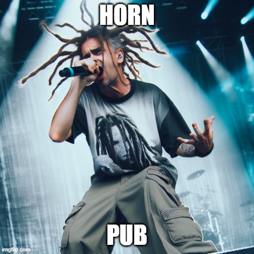 JD from koRn | HORN; PUB | image tagged in jd from korn | made w/ Imgflip meme maker