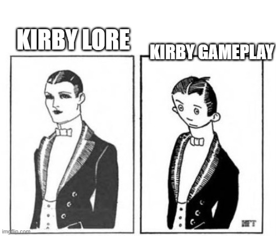as a lifelong kirby fan... | KIRBY GAMEPLAY; KIRBY LORE | image tagged in first ever meme,kirby | made w/ Imgflip meme maker