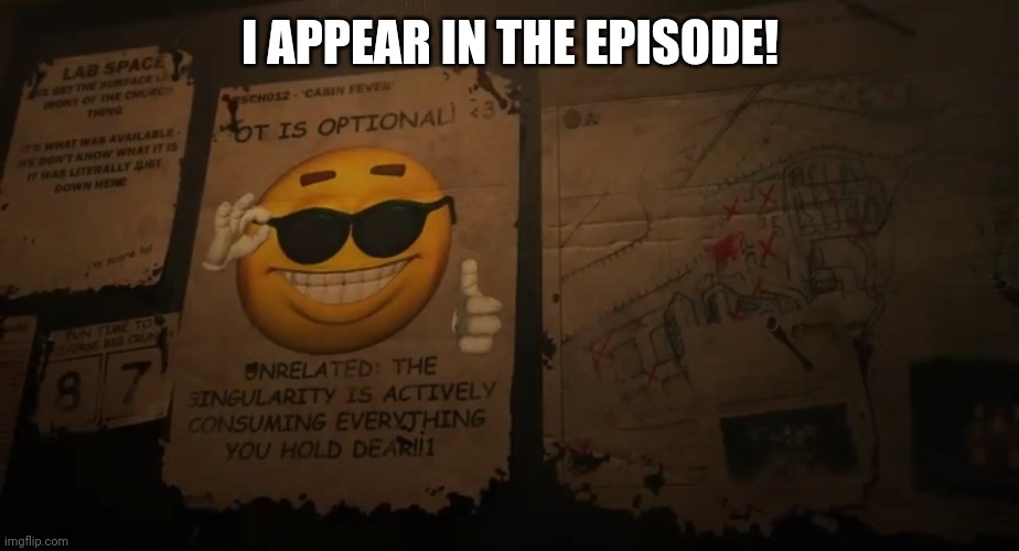 I APPEAR IN THE EPISODE! | made w/ Imgflip meme maker
