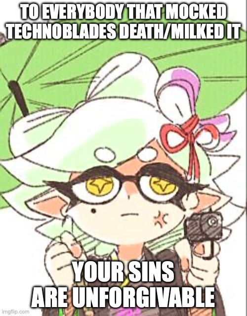 Marie with a gun | TO EVERYBODY THAT MOCKED TECHNOBLADES DEATH/MILKED IT; YOUR SINS ARE UNFORGIVABLE | image tagged in marie with a gun | made w/ Imgflip meme maker