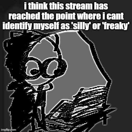 i think this stream has reached the point where i cant identify myself as 'silly' or 'freaky' | image tagged in bro wtf | made w/ Imgflip meme maker