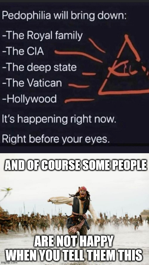 It's happening | AND OF COURSE SOME PEOPLE; ARE NOT HAPPY WHEN YOU TELL THEM THIS | image tagged in memes,jack sparrow being chased | made w/ Imgflip meme maker