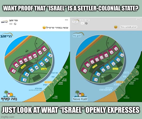 Literally expressing their desire to ethnically cleanse Palestinians for their settlements | WANT PROOF THAT “ISRAEL” IS A SETTLER-COLONIAL STATE? JUST LOOK AT WHAT “ISRAEL” OPENLY EXPRESSES | made w/ Imgflip meme maker