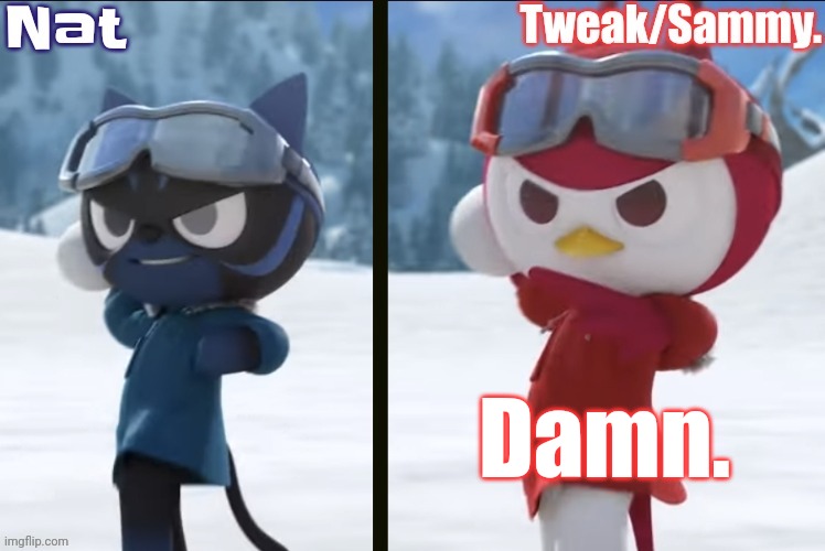 I think im comment banned | Damn. | image tagged in nat and tweak announcement temp | made w/ Imgflip meme maker