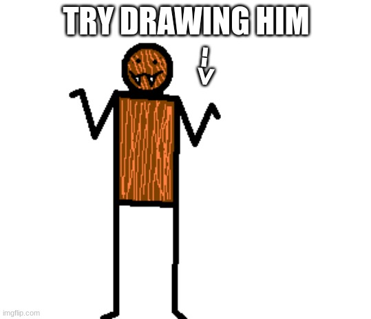 mildly confused spdr | TRY DRAWING HIM; --> | image tagged in mildly confused spdr | made w/ Imgflip meme maker
