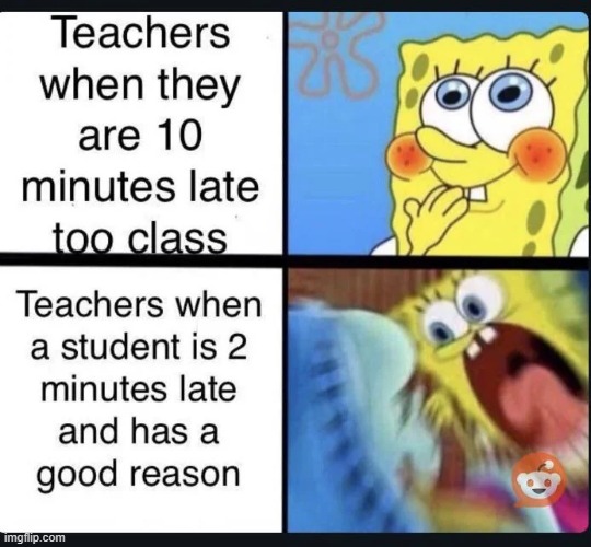 image tagged in teachers,late,student | made w/ Imgflip meme maker