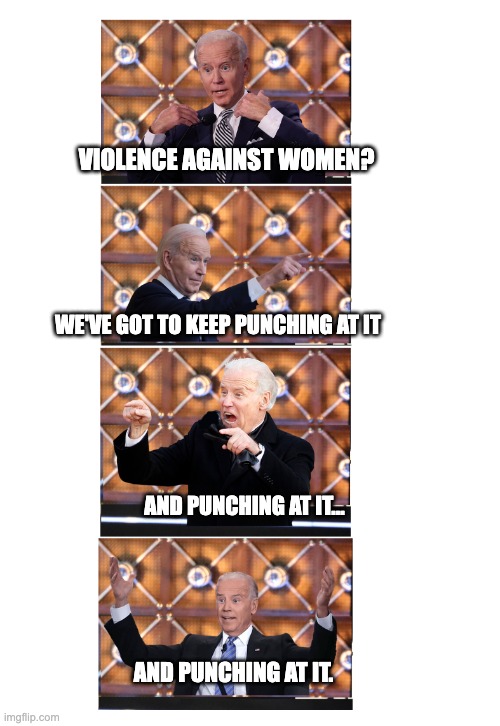 Biden Comments on NYC Violence | VIOLENCE AGAINST WOMEN? WE'VE GOT TO KEEP PUNCHING AT IT AND PUNCHING AT IT... AND PUNCHING AT IT. | image tagged in everybody gets a prize | made w/ Imgflip meme maker