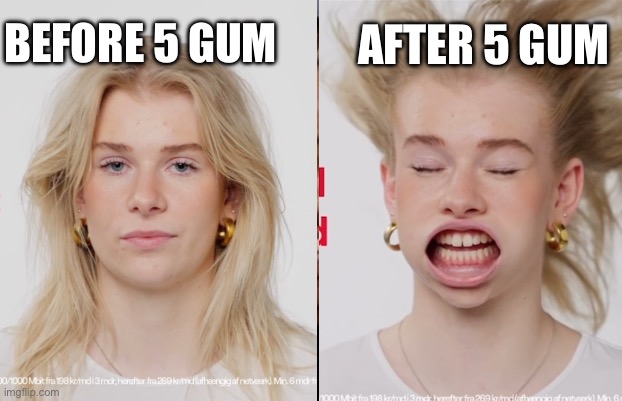 Blonde Woman before and after getting blasted with air | AFTER 5 GUM; BEFORE 5 GUM | image tagged in wind,blonde,bigmouth | made w/ Imgflip meme maker