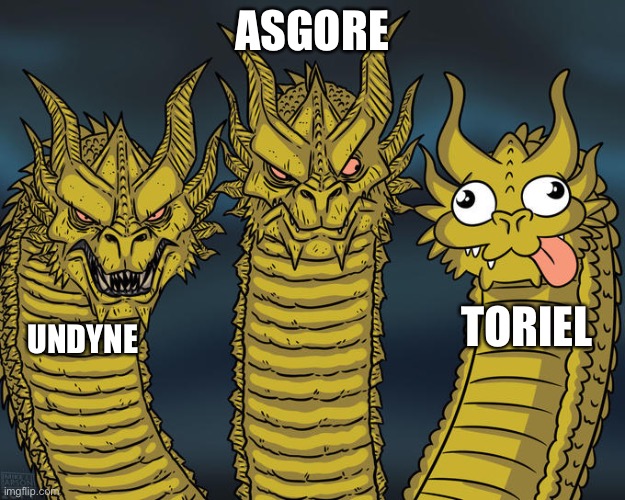 Three-headed Dragon | ASGORE; TORIEL; UNDYNE | image tagged in three-headed dragon | made w/ Imgflip meme maker