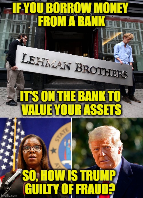 TDS is the law of the land | IF YOU BORROW MONEY 
FROM A BANK; IT'S ON THE BANK TO 
VALUE YOUR ASSETS; SO, HOW IS TRUMP 
GUILTY OF FRAUD? | image tagged in donald trump | made w/ Imgflip meme maker
