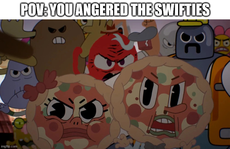 pov: you angered the swifties | POV: YOU ANGERED THE SWIFTIES | image tagged in gumball angry people,gumball,angry,swifties,pov,the amazing world of gumball | made w/ Imgflip meme maker