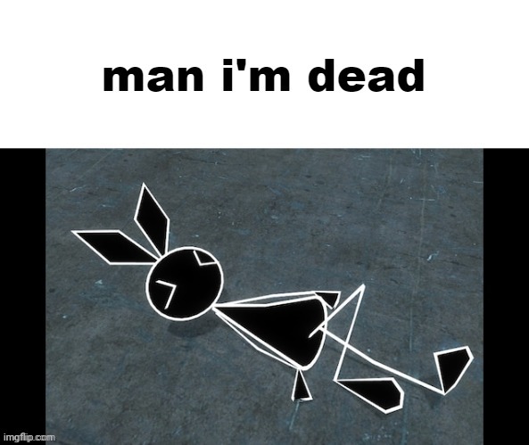 vibri man i'm dead | image tagged in vibri man i'm dead | made w/ Imgflip meme maker