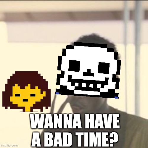 Bad time time | WANNA HAVE A BAD TIME? | image tagged in memes,look at me | made w/ Imgflip meme maker