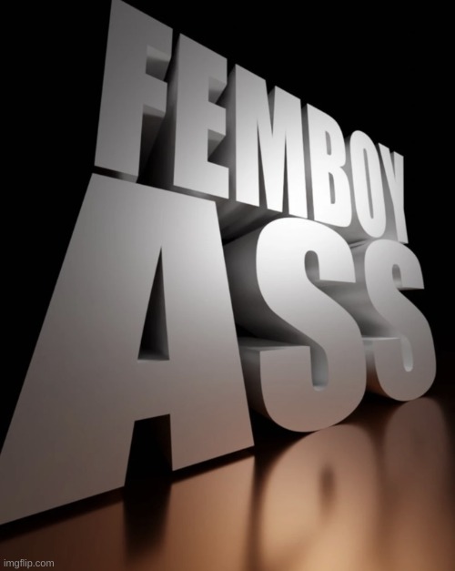 new temp | image tagged in 3d femboy ass | made w/ Imgflip meme maker