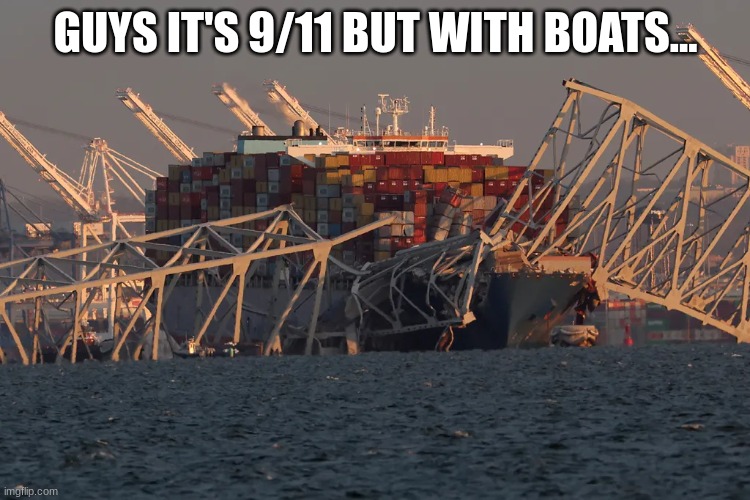 Not a terrorist attack | GUYS IT'S 9/11 BUT WITH BOATS... | image tagged in funny,memes,why are you reading this,why are you reading the tags | made w/ Imgflip meme maker