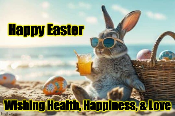 Happy Easter | Happy Easter; Wishing Health, Happiness, & Love | image tagged in happy easter,easter,easter bunny,bunny,spring | made w/ Imgflip meme maker