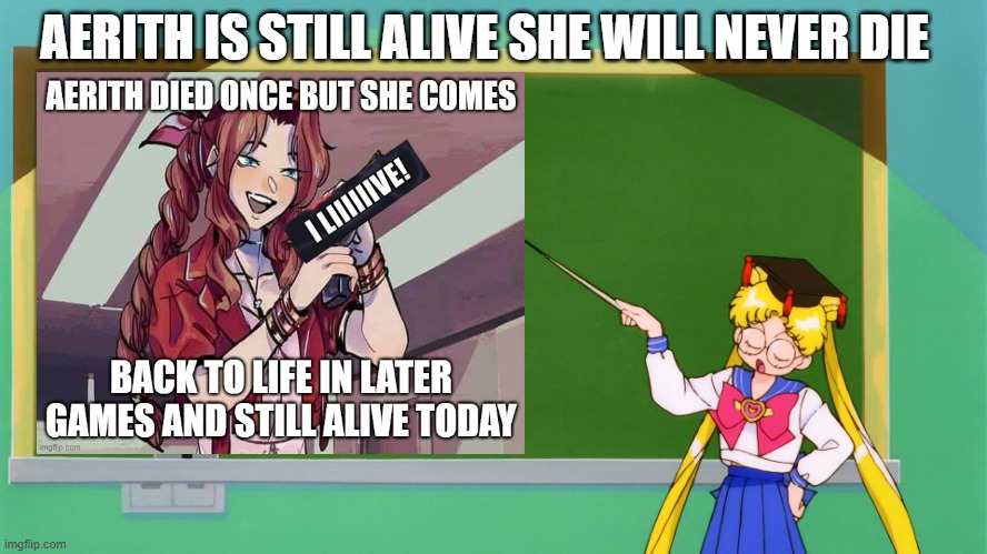 video game facts | AERITH IS STILL ALIVE SHE WILL NEVER DIE | image tagged in sailor moon chalkboard,final fantasy 7,video games,rpg,gaming | made w/ Imgflip meme maker