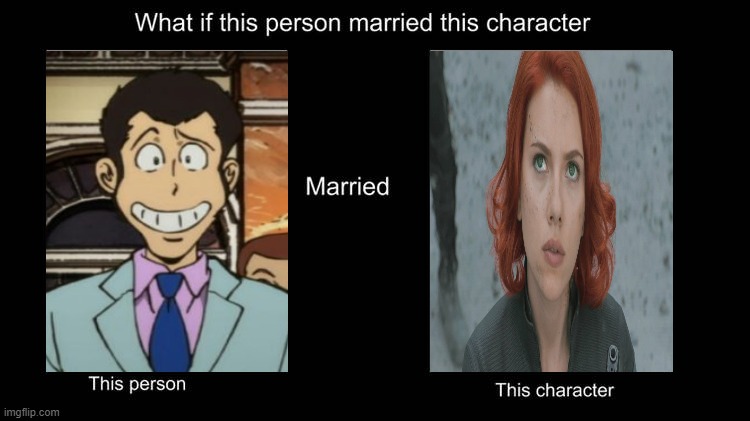 what if lupin married black widow | image tagged in what if character married this character,anime,black widow,what if,marvel,marriage | made w/ Imgflip meme maker