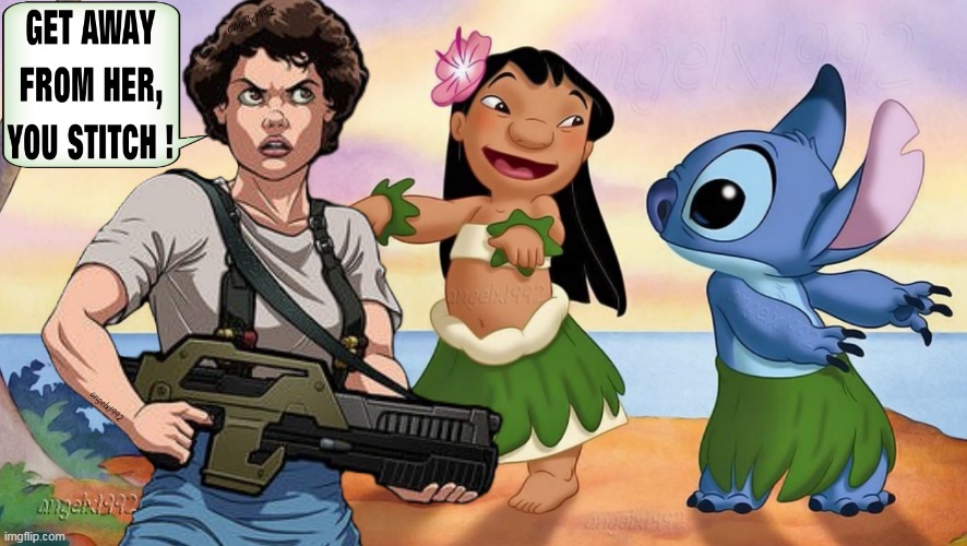 image tagged in lilo and stitch,aliens,movies,cartoons,sigourney weaver,disney | made w/ Imgflip meme maker