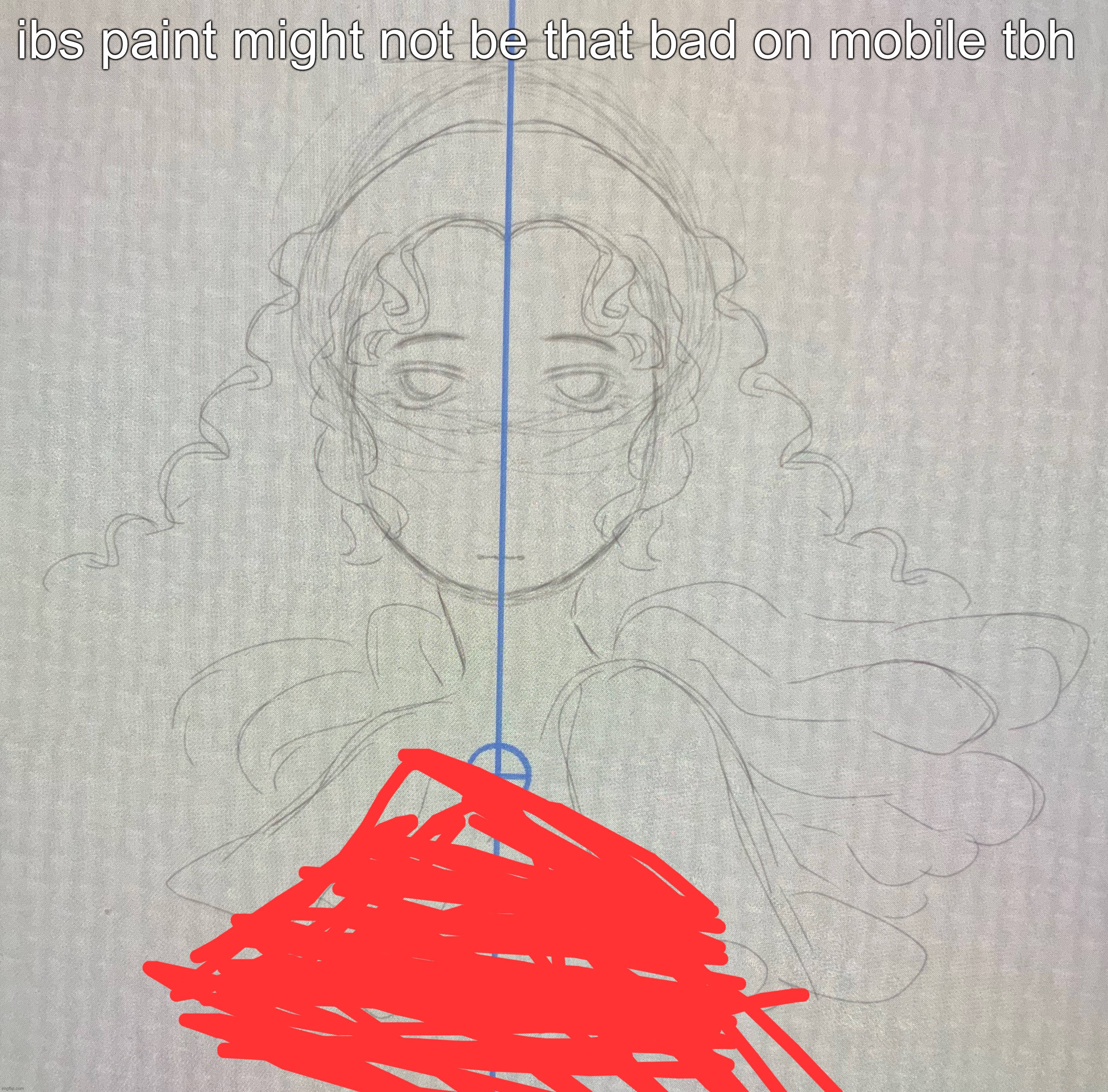 and people always complain about the blending like it isn’t that bad if you  just find the right ones | ibs paint might not be that bad on mobile tbh | made w/ Imgflip meme maker