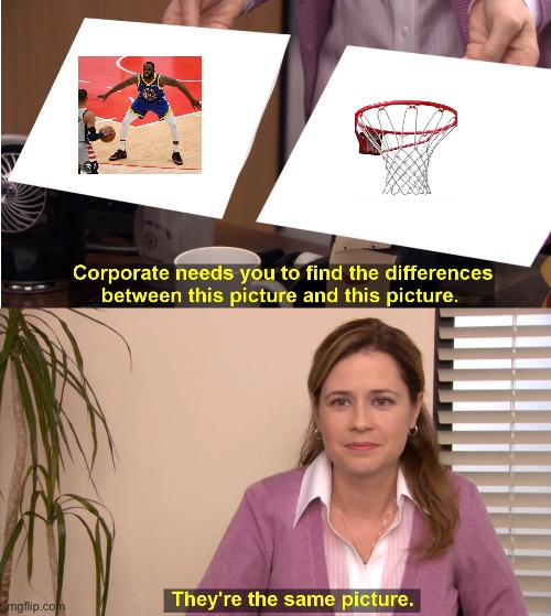 The rim always bounces the ball back out | image tagged in memes,they're the same picture | made w/ Imgflip meme maker