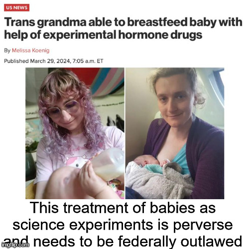 This treatment of babies as science experiments is perverse and needs to be federally outlawed | made w/ Imgflip meme maker