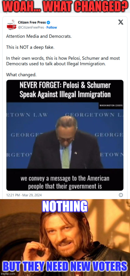 Who bought them? Video link in comments | WOAH... WHAT CHANGED? NOTHING; BUT THEY NEED NEW VOTERS | image tagged in memes,what changed,dems,used to be,against illegal immigration,who bought them | made w/ Imgflip meme maker