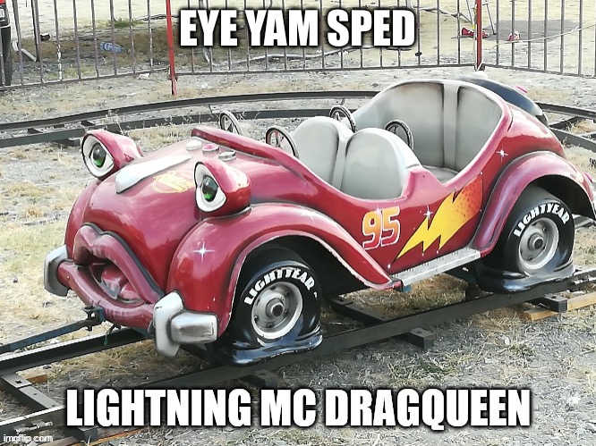 Speed | EYE YAM SPED | image tagged in lightning mcqueen,i am speed | made w/ Imgflip meme maker