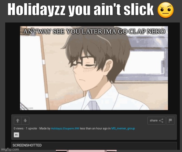 Qhar ben | Holidayzz you ain't slick 🤨 | image tagged in qhar ben | made w/ Imgflip meme maker