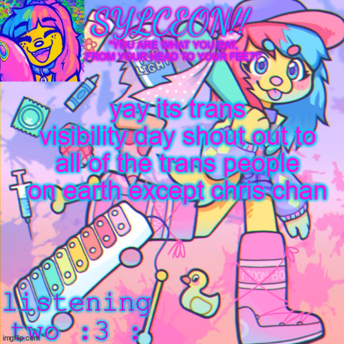THIS IS SYLCEON SPEAKJIN AND UR LISTENIN 2 4LUNG!! | yay its trans visibility day shout out to all of the trans people on earth except chris chan | image tagged in this is sylceon speakjin and ur listenin 2 4lung | made w/ Imgflip meme maker