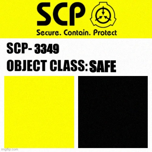 SCP-3349 Label | 3349; SAFE | image tagged in scp object class blank label | made w/ Imgflip meme maker