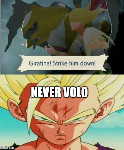 gohan vs volo | NEVER VOLO | image tagged in sephiroth is scared of volo,gohan,pokemon,dragon ball z,anime meme,vs | made w/ Imgflip meme maker