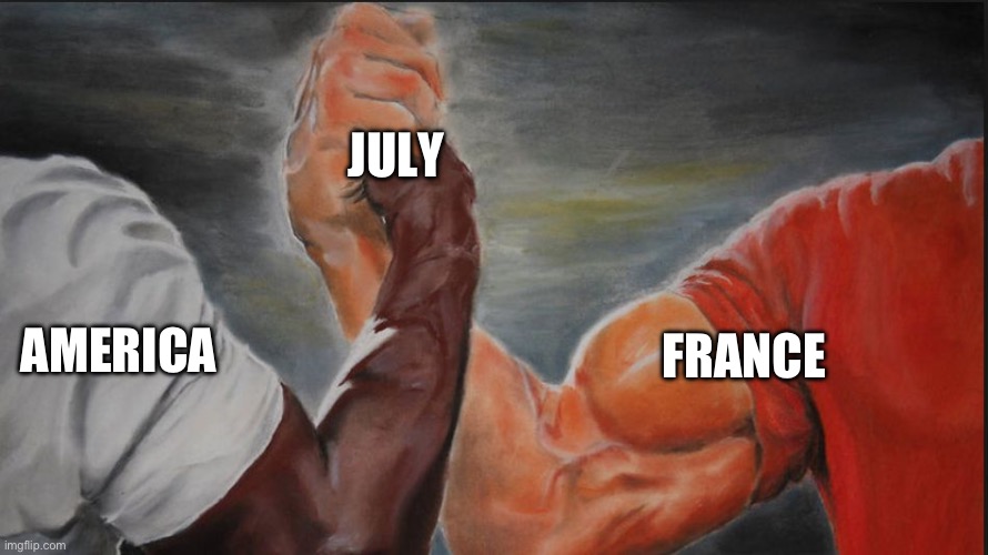 4th & 14th of July | JULY; AMERICA; FRANCE | image tagged in black white arms,revolution,american revolution,french revolution | made w/ Imgflip meme maker