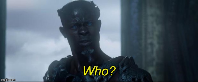 Starlord Who | Who? | image tagged in starlord who | made w/ Imgflip meme maker