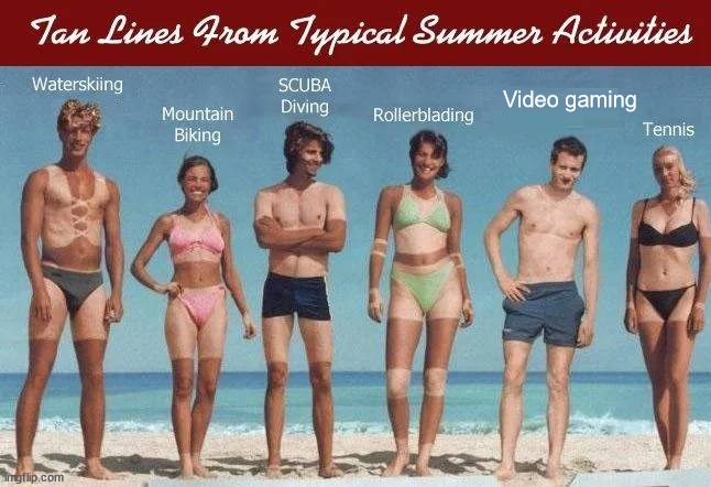 Tan Lines from Typical Summer Activities | Video gaming | image tagged in tan lines from typical summer activities | made w/ Imgflip meme maker