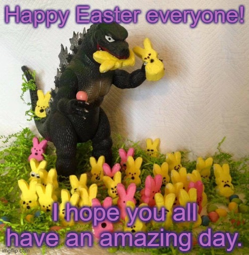 Happy Easter, and remember to always keep a smile on your face :) | Happy Easter everyone! I hope you all have an amazing day. | image tagged in happy easter godzilla,easter,fun,front page plz | made w/ Imgflip meme maker
