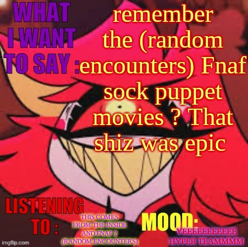 Wowzers | remember the (random encounters) Fnaf sock puppet movies ? That shiz was epic; THIS COMES FROM THE INSIDE AND FNAF 2 (RANDOM ENCOUNTERS); YEEEEEEEEEEE HYPER TEAMMMM | image tagged in wowzers | made w/ Imgflip meme maker